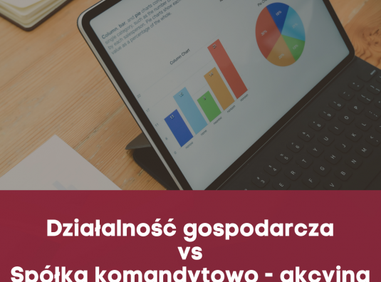 Działalność gospodarcza czy spółka komandytowo-akcyjna? Zmiany w obliczu Polskiego Ładu